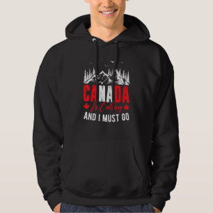 Kanada ruft an, und ich muss zum kanadischen Ahorn Hoodie