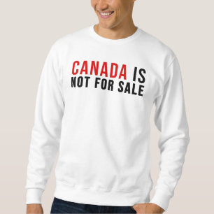 Kanada steht nicht zum Verkauf Sweatshirt