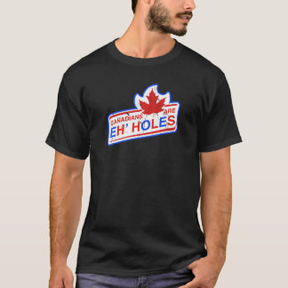 Kanada und Kanadier sind Eh Holes Funny Hockey Fan T-Shirt