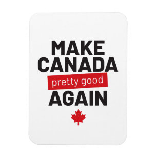 Kanada wieder Hübsch machen - lustiger Slogan Magnet