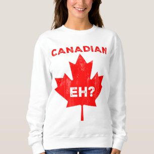 Kanadier Eh? Ahornblatt Sweatshirt