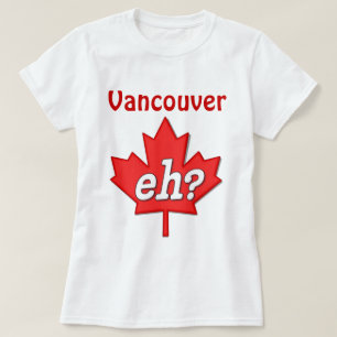 Kanadier Eh? - Vancouver T-Shirt
