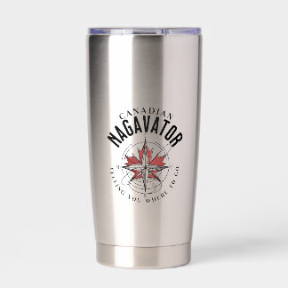 Kanadier Nagavator erzählt dir, wo du hin tust Thermobecher