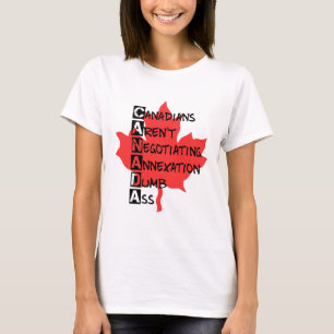Kanadier verhandeln nicht über Annexion T-Shirt