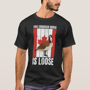 Kanadisch Diese kanadische Gans ist locker Kanada T-Shirt