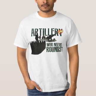 Kanadische Artillerie "wer benötigt Runden? " T-Shirt