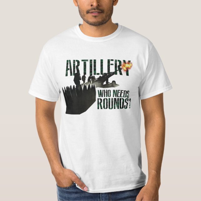 Kanadische Artillerie "wer benötigt Runden? " T-Shirt (Vorderseite)