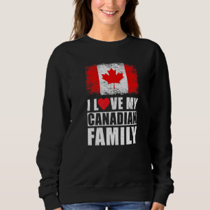 Kanadische Familie I Liebe meine kanadische Famili Sweatshirt