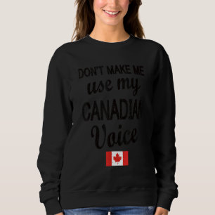 Kanadische Voice Canada Flag Kanadische Roots Sweatshirt