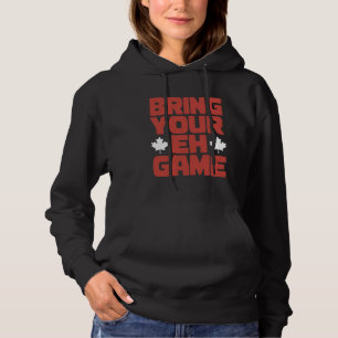 Kanadischer Tag Bringen Sie Ihre Eh Game-Kanadier- Hoodie
