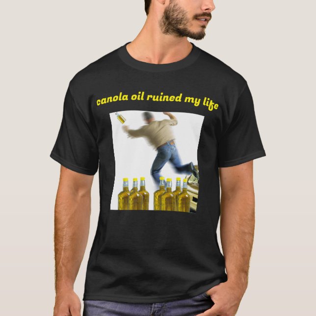Kanaöl hat mein Leben ruiniert T-Shirt (Vorderseite)