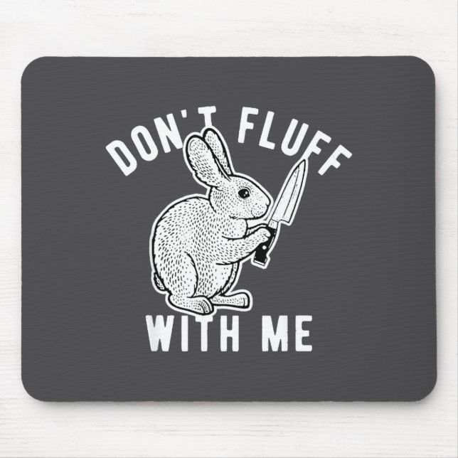 Kaninchen flausch nicht mit mir  mousepad (Vorne)