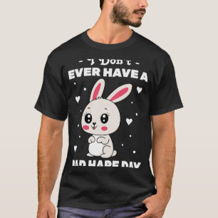 Kaninchen Ich habe nie einen Bad Hare Day Bunny Z T-Shirt