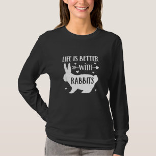 Kaninchen Lover "Das Leben ist besser mit Kaninche T-Shirt