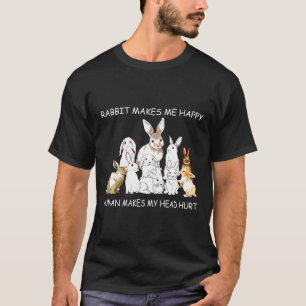 Kaninchen macht mich glücklich Menschen machen mir T-Shirt