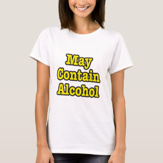 Kann Alkohol enthalten. Funny T-Shirt