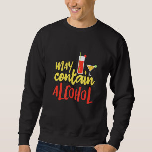 Kann Alkohol enthalten - Uni Drink Graphic Des Sweatshirt
