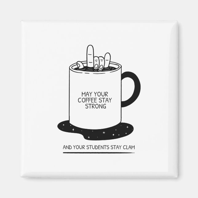 Kann dein Kaffee stark sein und deine Schüler anru Magnet (Vorne)