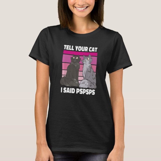 Kann deine Katze sagen, ich sagte Pspsps Kitten T-Shirt (Vorderseite)