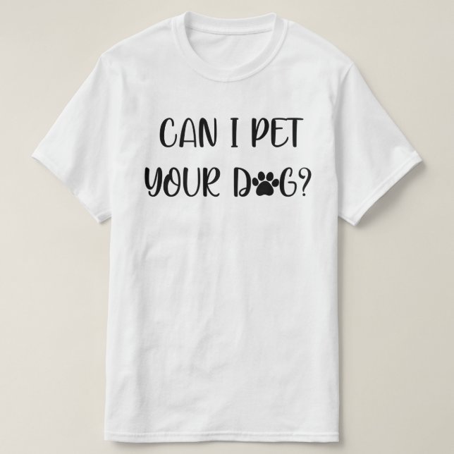 kann deinen Hund streicheln T-Shirt (Design vorne)