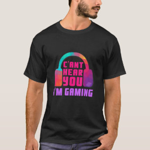 Kann dich nicht hören, ich bin am Gamen Videospiel T-Shirt
