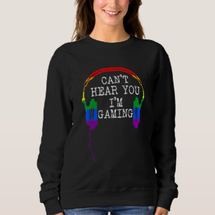 Kann dich nicht hören, ich bin beim Gamen, Gay Pri Sweatshirt