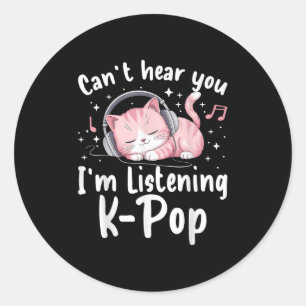 Kann dich nicht hören, ich höre K-Pop süße Nk Katz Runder Aufkleber