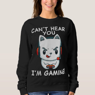 Kann dich nicht hören, ich spiele gerade   Katzen- Sweatshirt