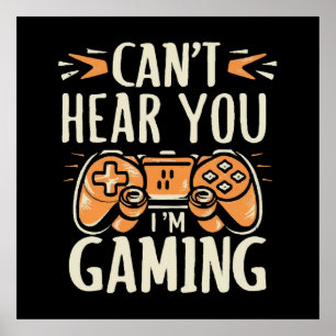 Kann dich nicht hören, ich spiele gerade poster
