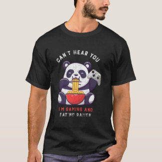 Kann Dich Nicht Hören Ich Spiele Und Esse Ra Panda T-Shirt