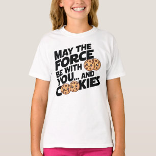Kann die Kraft bei Ihnen und Cookies sein T-Shirt