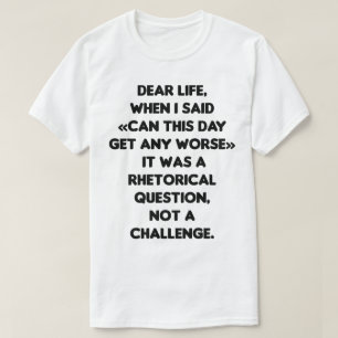 Kann dieser Tag noch schlimmer werden - schlimmste T-Shirt