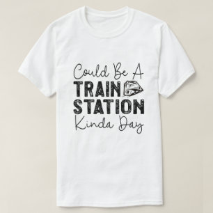 Kann ein Bahnhof Kinda Tag T-Shirt