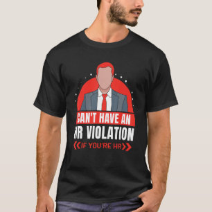 Kann eine HR Verletzung haben, wenn Sie Arbeit Men T-Shirt