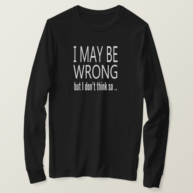 Kann falsch sein T-Shirt (Design vorne)
