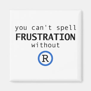 Kann Frustration nicht ohne R auslösen Magnet