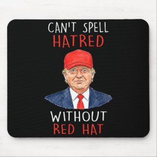 Kann Hass nicht ohne einen roten Hut buchstabieren Mousepad