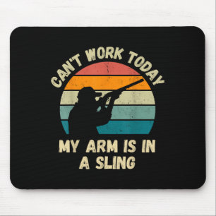Kann heute nicht arbeiten, mein Arm ist in einem T Mousepad