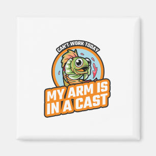 Kann heute nicht arbeiten, mein Arm ist in einer K Magnet