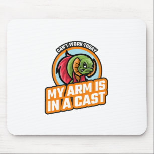 Kann heute nicht arbeiten, mein Arm ist in einer K Mousepad