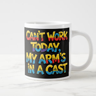 Kann heute nicht arbeiten, mein Arm ist in Gips lu Jumbo-Tasse