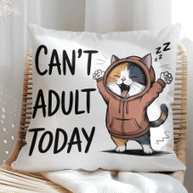 "Kann heute nicht erwachsen sein" Lustige Katze