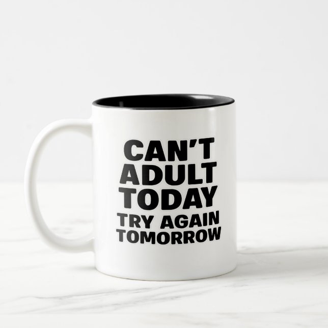 Kann heute nicht erwachsen, versuchen Sie es morge Zweifarbige Tasse (Links)