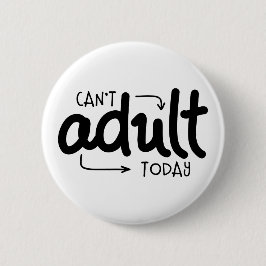 Kann heute nicht erwachsen werden button