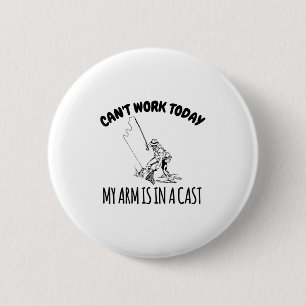 Kann heute nicht mehr arbeiten, mein Arm ist in ei Button