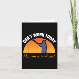 Kann heute nicht mehr arbeiten, mein Arm ist in ei Karte