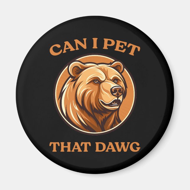 Kann ich das Hund Funny Dawg Bear Meme Camping Magnet (Vorne)