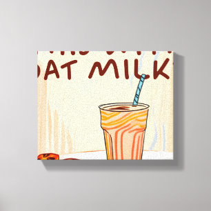 Kann ich das mit Hafermilch haben? Leinwanddruck