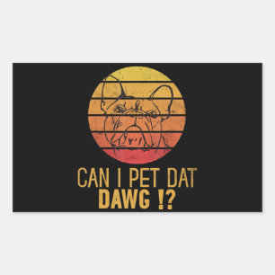 Kann ich Dat Dawg Bulldog Funny Dog Lover Geschenk Rechteckiger Aufkleber