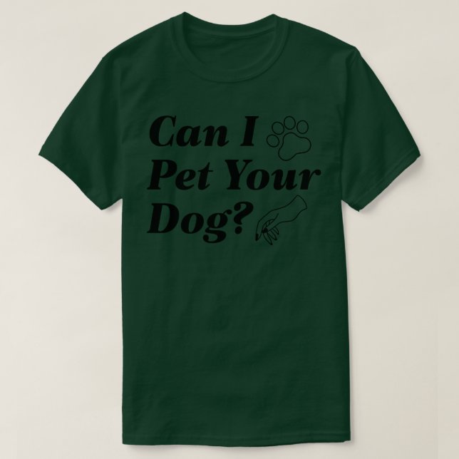Kann ich deinen Hund 1 halten? T-Shirt (Design vorne)